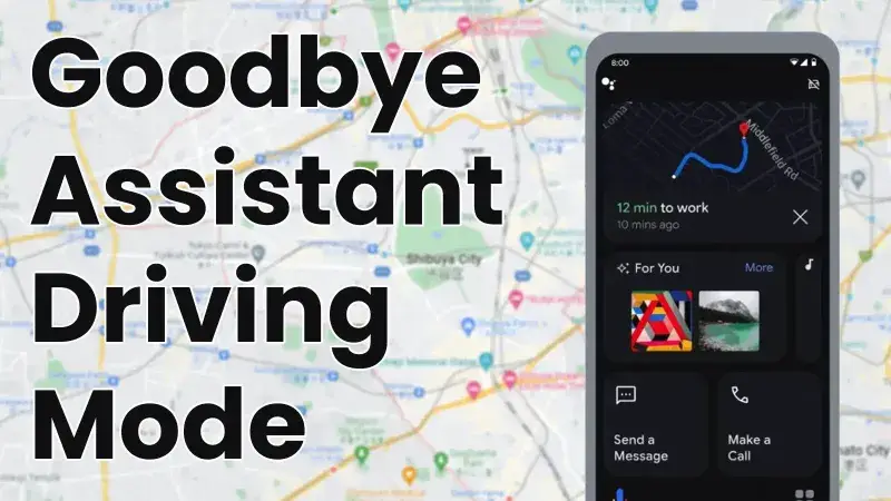 Google plans to cancel driving mode in Google Maps for Android Google plans to cancel driving mode in Google Maps for Android